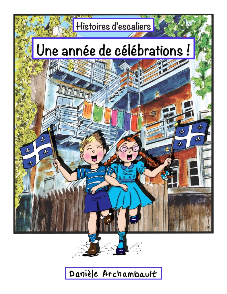Histoires d’escaliers-Une année de célébrations ! Danièle Archambault